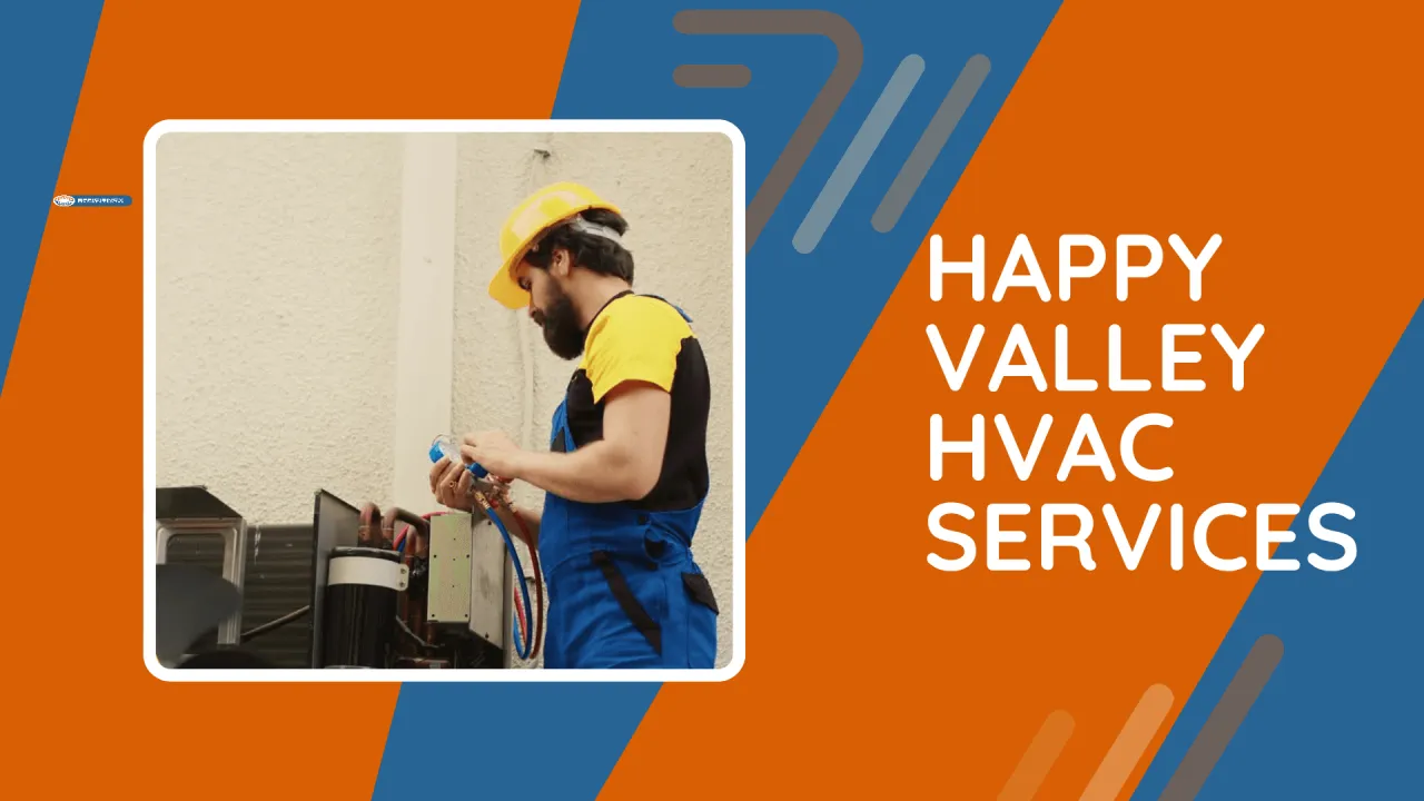 Happy Valley HVAC Company — Heat Pump / Furnace / AC Repair Installation Solutions