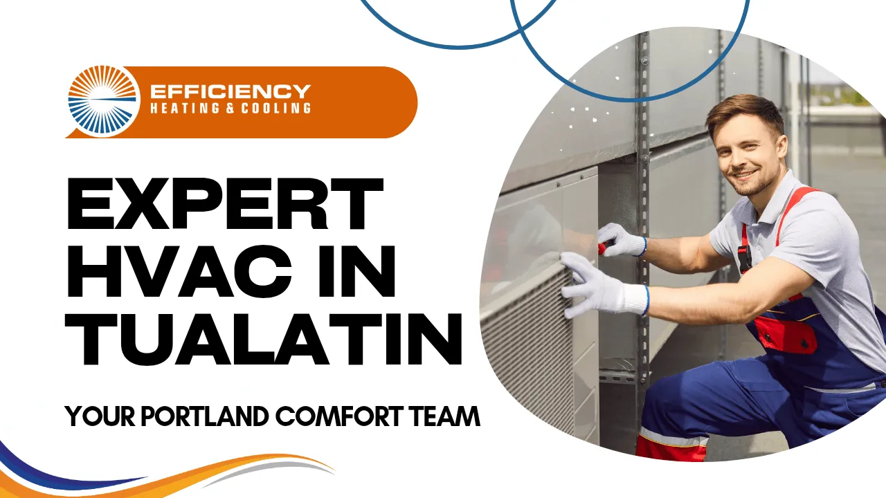 Tualatin HVAC Company — Heat Pump / Furnace / AC Repair Installation Solutions